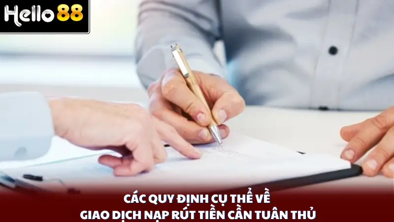 Các quy định cụ thể về giao dịch nạp rút tiền cần tuân thủ