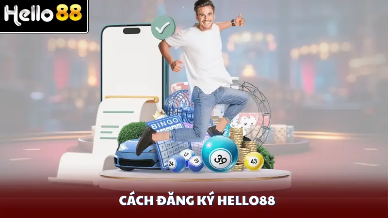 Cách đăng ký Hello88