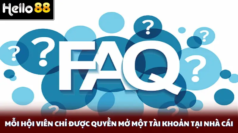 Mỗi hội viên chỉ được quyền mở một tài khoản tại nhà cái