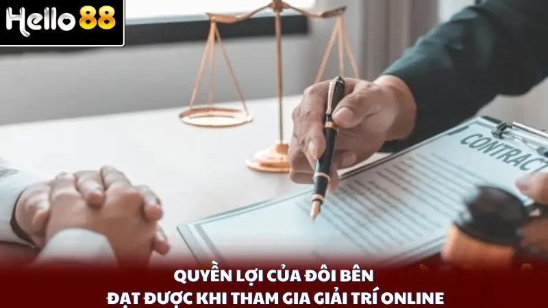 Quyền lợi của đôi bên đạt được khi tham gia giải trí online