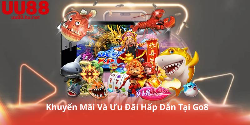 Khuyến Mãi Và Ưu Đãi Hấp Dẫn Tại Go8
